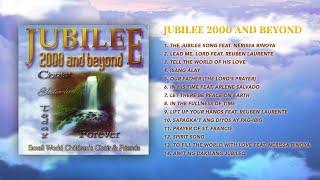 (Official Full Album) Small World Children's Choir & Friends - Jubilee 2000 And Beyond