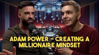 Transform Your Thinking: Millionaire Mindset with Adam Power