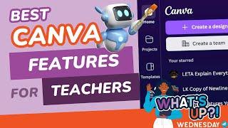 Best Canva Features for Teachers - What's Up Wednesday