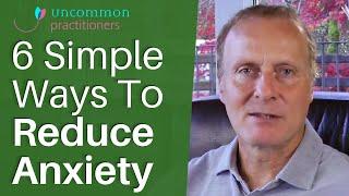 6 Simple Ways To Reduce Anxiety | Mark Tyrrell