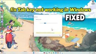 (FIXED) Tab key not working in Windows