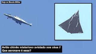 Avião chinês misterioso avistado nos céus – Que aeronave é essa?