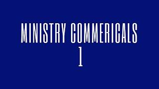 MINISTRY COMMERCIALS 1