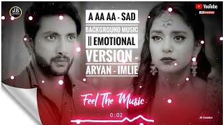 A Aa Aa - Sad Background Music || Emotional Version - Aryan - Imlie - Epi 354 _ Imlie - Star Plus