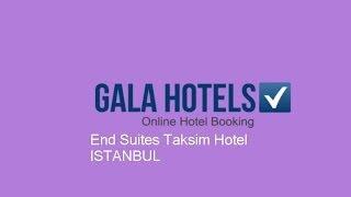 End Suites Taksim Hotel - GalaHotels