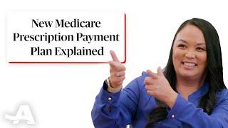 The New Medicare Prescription Payment Plan Explained