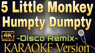 5 LITTLE MONKEY HUMPTY DUMPTY - Disco Remix (HD KARAOKE Version)