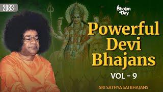 2083 - Powerful Devi Bhajans Vol - 9 | Sri Sathya Sai Bhajans