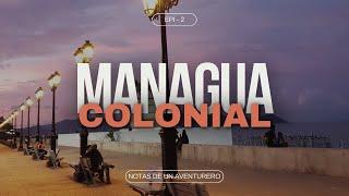 EP 2: Huellas de una CIUDAD COLONIAL | Notas de un Aventurero - 2019