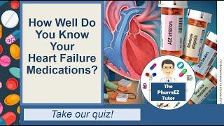 How well do you know your Heart Failure Medications? Take our quiz.  Pharmacy Students& Pharmacists.