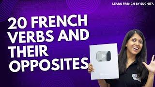 20 French verbs and their OPPOSITES | TEF Canada | By Suchita | For classes - +91-8920060461