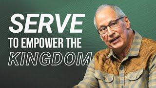 Serve To Empower The Kingdom | ResLife Church | Duane Vander Klok