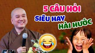 5 câu hỏi SIÊU HAY - HÀI HƯỚC  -Thầy Thích Pháp Hòa (trả lời vui quá)