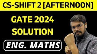 GATE 2024 Solution | Engineering Maths | GATE CS-2 2024 | Afternoon | COMPUTER SCIENCE ENGINEERING