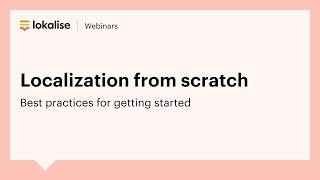 [Webinar replay] Getting started with localization from scratch (best practices)