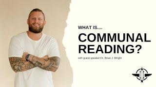 What is Communal Reading? With Ethan Jago & Dr. Brian J. Wright