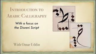 Introduction to Arabic Calligraphy With a Focus on the Diwani Script [WEBINAR REPLAY]