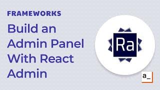 How to Build an Admin Dashboard with React Admin