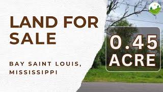 0.45  acre land for sale in Bay Saint Louis, Mississippi [138L-0-33-345.000]