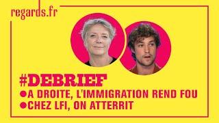 A droite, l'immigration rend fou / Chez LFI, on atterrit