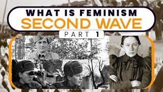 Second Wave Feminism | Part 1 | What is Feminism?