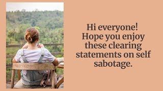 ELIMINATE SELF SABOTAGE: Access Consiousness Clearing Statements