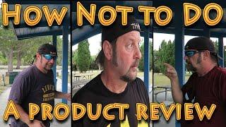 Review: How NOT  to do a Product Review!!! (11.05.2016)
