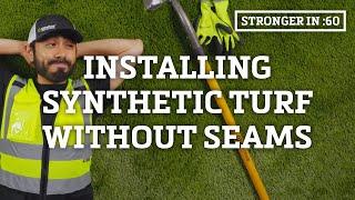 Stronger in :60 - Benefits of Synthetic Turf and How to Make Seams Invisible