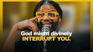The DIVINE INTERRUPTION | Trusting, Believing, & Seeking WHILE WAITING  | W.O. #93