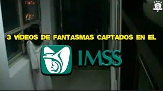 3 Vídeos de Fantasmas Captados en el IMSS