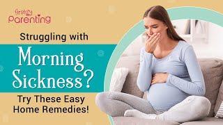 15 Natural Morning Sickness Remedies That Work | Home Remedies For Morning Sickness