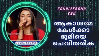 Akashame kelkka | ആകാശമേ കേള്‍ക്കാ | Josna George | CandlesBandCBK