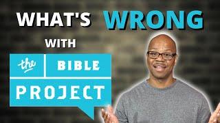 What's wrong with the Bible Project?