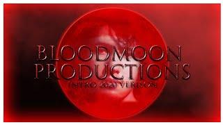 Bloodmoon Productions (2020) Intro