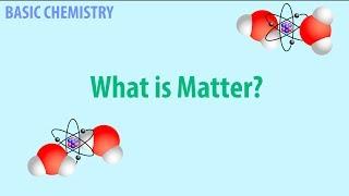 Basic Chemistry Series - 1.2 What is matter? - HD