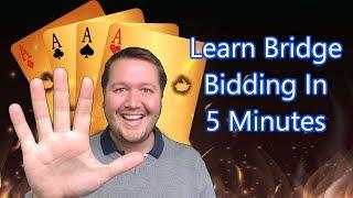 Learn Bridge Bidding In 5 Minutes