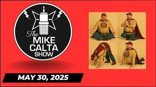 The Mike Calta Show 05302025
