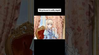 This princess is really stupid! #anime #animeweeb #animeedit #youtube #fyp