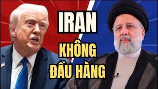 Iran tuyên bố 'không đầu hàng'! Khamenei to Trump  Iran will not surrender