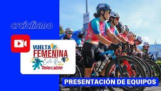 - Presentación de equipos - Vuelta Femenina a Costa Rica Telecable 2024