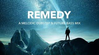 Remedy | A Melodic Dubstep & Future Bass Mix