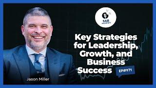 Key Strategies for Leadership, Growth, and Business Success - SAB Sound Bites | Ep971