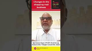 Changes in the Shopping Malls business | Ajai Kumar Dayal | Rivoli Group, Dubai