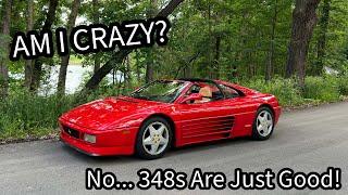 I Bought a Ferrari 348TS.... How Could Anyone Say This Is a Bad Car?!?! First Drive and Impressions