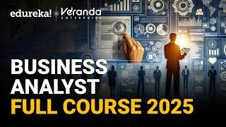 Business Analyst Full Course 2025 | Business Analyst Tutorial For Beginners | Edureka Live