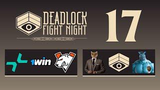 Deadlock Fight Night #17 presented by Intel