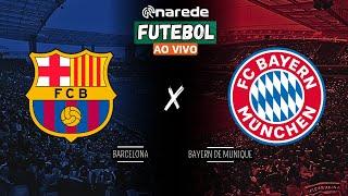 BARCELONA X BAYERN DE MUNIQUE AO VIVO - CHAMPIONS LEAGUE - DIRETO DO LLUIS COMPANYS