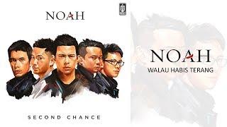 NOAH  - Walau Habis Terang (Official Audio)