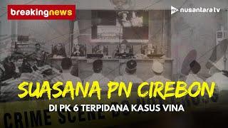 [BREAKING NEWS] Sidang PK 6 Terpidana Kasus Vina di PN Cirebon | NTV