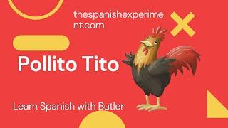 A Beginners Spanish Story - Pollito Tito #1 - thespanishexperiment